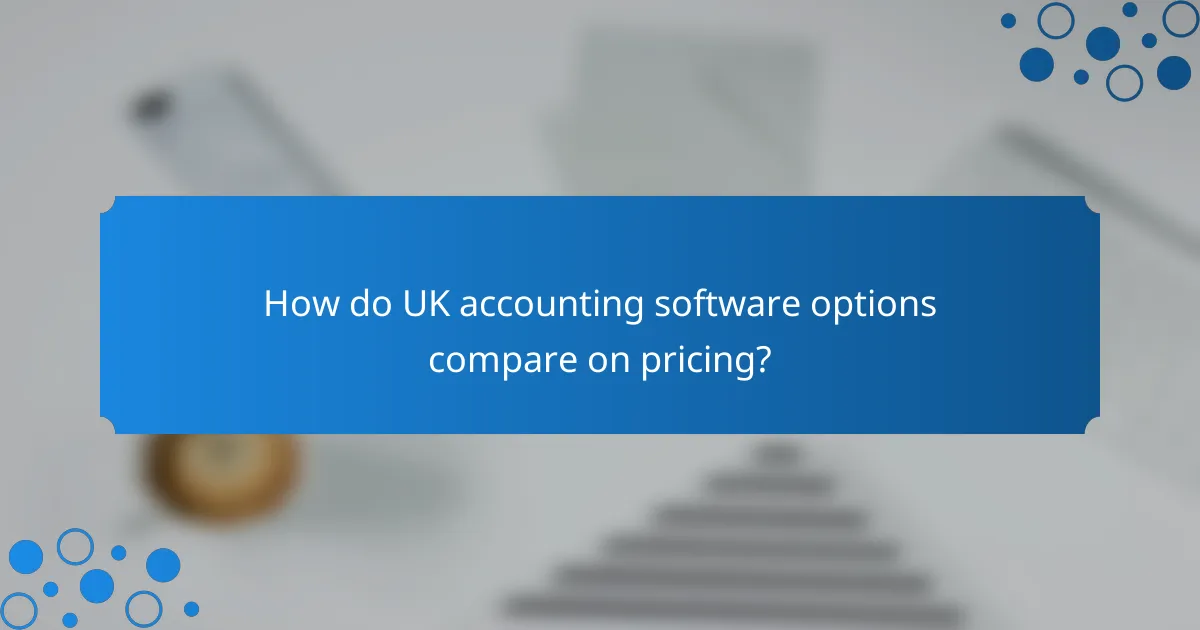 How do UK accounting software options compare on pricing?