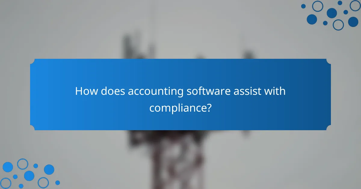 How does accounting software assist with compliance?