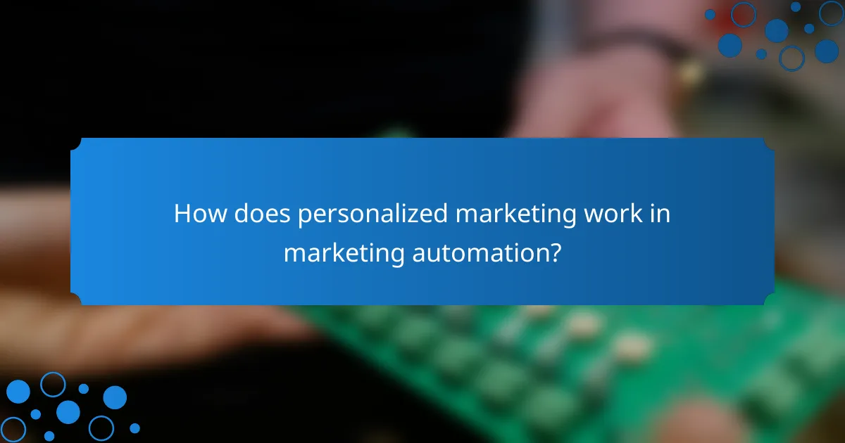 How does personalized marketing work in marketing automation?