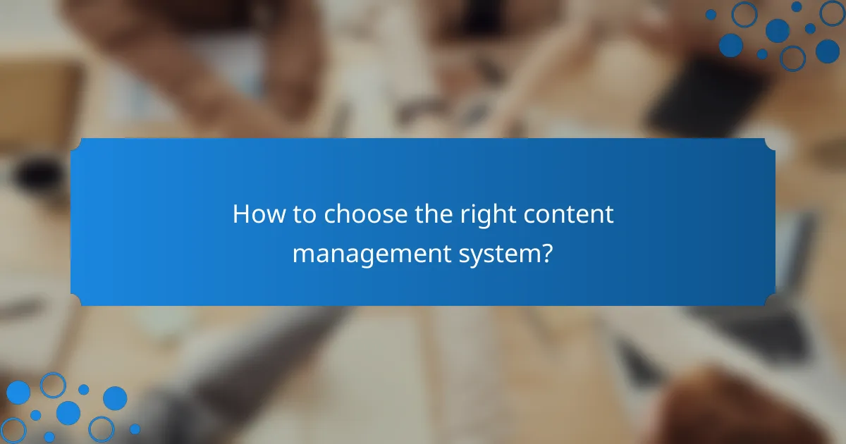 How to choose the right content management system?