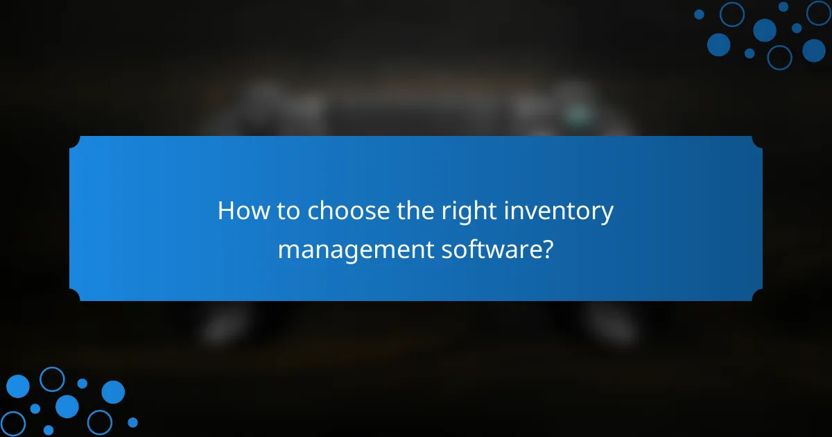 How to choose the right inventory management software?