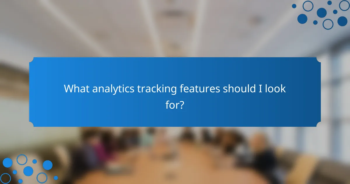 What analytics tracking features should I look for?