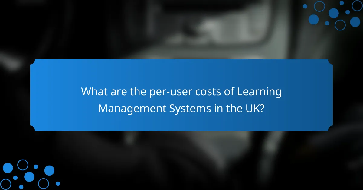 What are the per-user costs of Learning Management Systems in the UK?